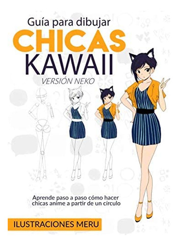 Libro: Guía Para Dibujar Chicas Kawaii Versión Neko: Aprede 