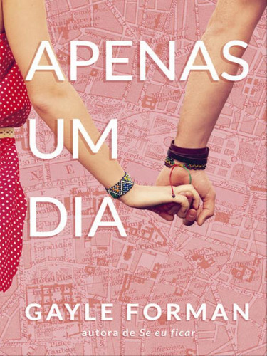 Apenas Um Dia (apenas Um Dia - Livro 1) - Vol. 1, De Forman, Gayle. Editora Arqueiro, Capa Mole Em Português