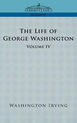 Libro The Life Of George Washington - Volume Iv - Washing...