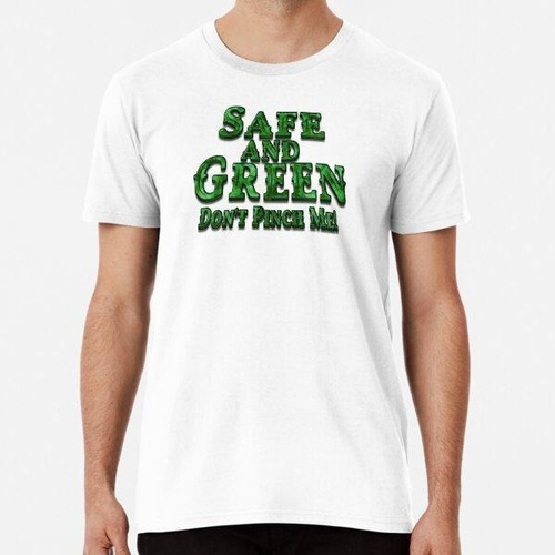 Remera Safe And Green Dont Pinch Me! Saint Patricks Day Shir
