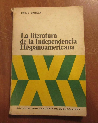 Libro La Literatura Independencia Hispanoamericana E Carilla