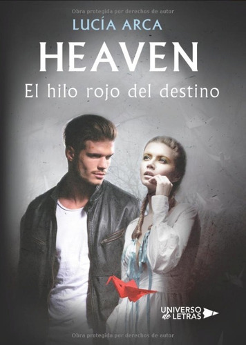 Heaven. El Hilo Rojo Del Destino, De Lucia Arca Sancho Arroyo. Editorial Universo De Letras, Tapa Blanda, Edición 1 En Español