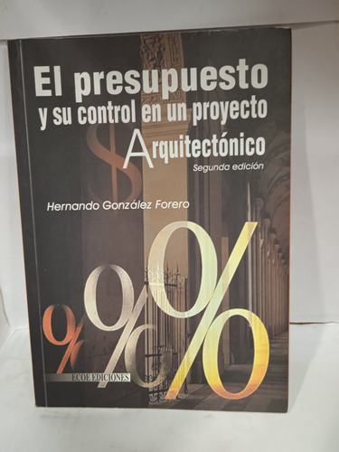 El Presupuesto Y Su Control En Un Proyecto Arquitectonico