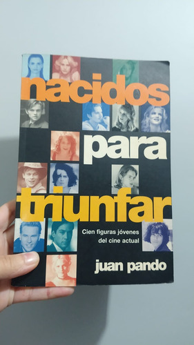 Nacidos Para Triunfar- Cien Figuras  Del Cine - Juan Pando