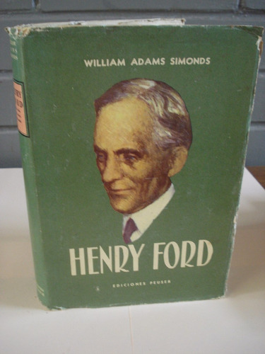 Henry Ford, Su Vida Obra Genio Por William Adams Simonds
