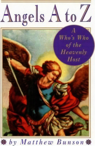 Angels A To Z, De Matthew E. Bunson. Editorial Random House Usa Inc, Tapa Blanda En Inglés