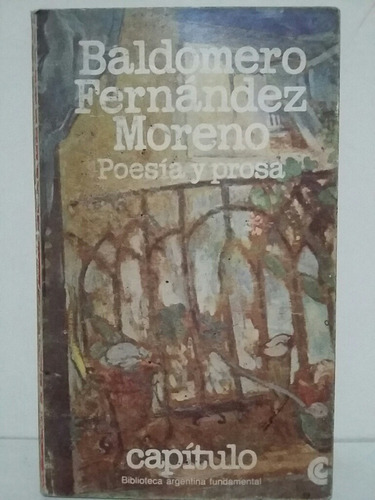 Baldomero Fernández Moreno. Poesía Y Prosa. Antología. 