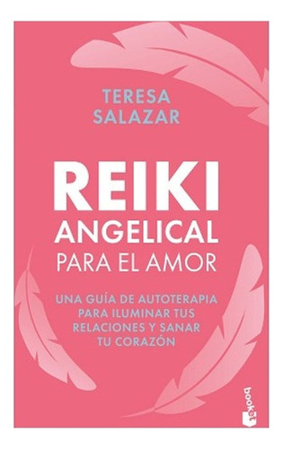 Libro Reiki Angelical Para El Amor.  Teresa Salazar Posada