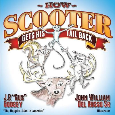 Libro How Scooter Gets His Tail Back - J P   Gus   Godsey