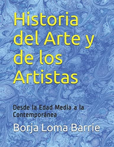 Libro: Historia Del Arte Y De Los Artistas: Desde La Edad Me