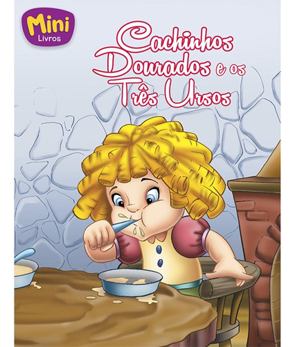 Mini - Clássicos: Cachinhos dourados e Os..., de Belli, Roberto. Editora Todolivro Distribuidora Ltda., capa mole em português, 2016