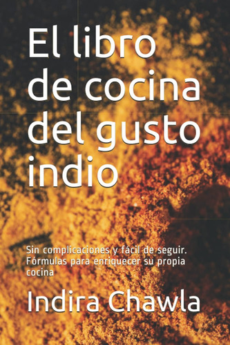 Libro: El Libro De Cocina Del Gusto Indio: Sin Complicacione