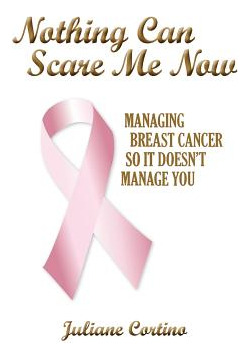 Libro Nothing Can Scare Me Now: Managing Breast Cancer So...