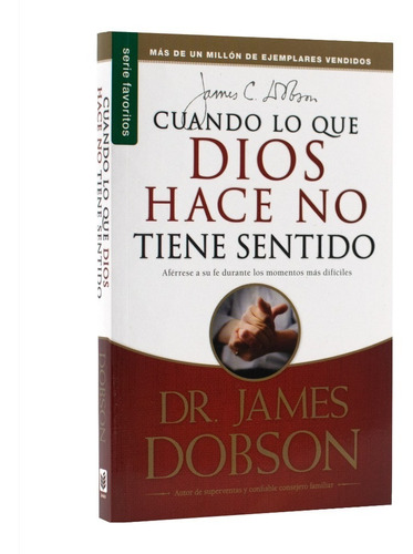 Libro Cuando Lo Que Dios Hace No Tiene Sentido -james Dobson