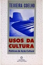 Comprar Livro Usos Da Cultura: Políticas De Ação Cultural - Teixeira Coelho [1986]