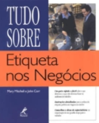 Tudo sobre etiqueta nos negócios, de Mitchell, Mary. Editora Manole LTDA, capa mole em português, 2001