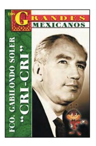 Biografía De Francisco Gabilondo Soler Cri Cri