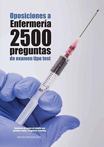 Oposiciones A Enfermeria. 2500 Preguntas De Examen., de Odriozola Kent, Agust. Editorial Triple Eñe en español