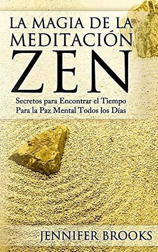 La Magia De La Meditacion Zen