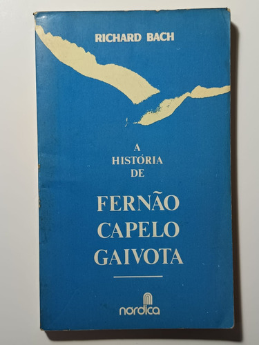 Livro A História De Fernão Capelo Gaivota, Richard Bach - Editora Nórdica (Usado)