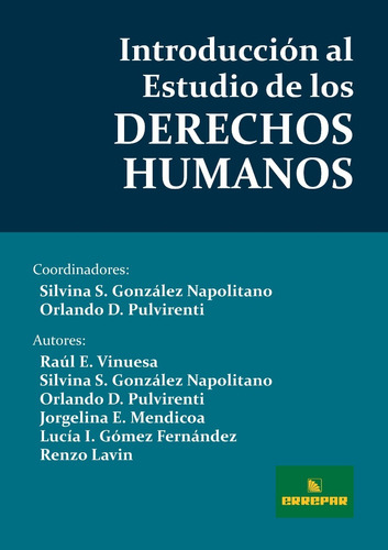 Introducción Al Estudio De Los Derechos Humanos, de González Napolitano, Silvina/Pulvirenti Orlando D.. Editorial Errepar en español, 2011
