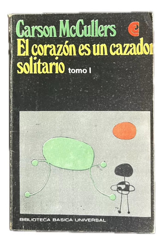 El Corazón Es Un Cazador Solitario Tomo 1 Carson Mccullers