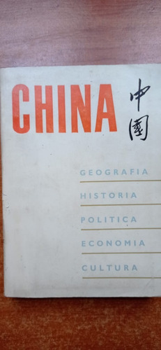 China Geografía Historia Política Economía Cultura