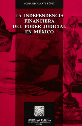 Libro La Independencia Financiera Del Poder Judicial En Méxi