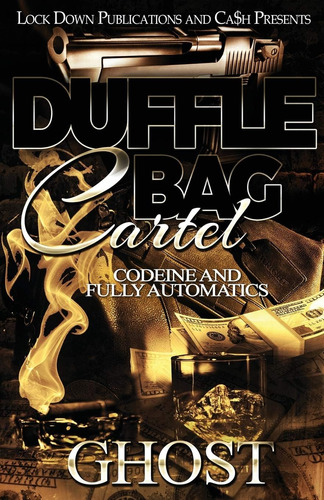 Libro:  Duffle Bag Cartel: Codeine And Fully Automatics