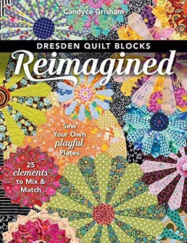 Dresden Quilt Blocks Reimagined Sew Your Own Playful Plates;