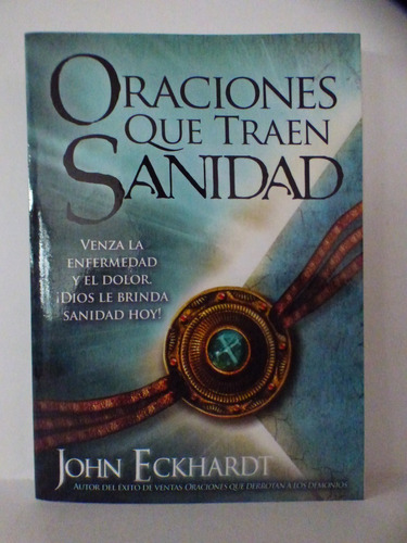 Oraciones Que Traen Sanidad, John Eckhardt