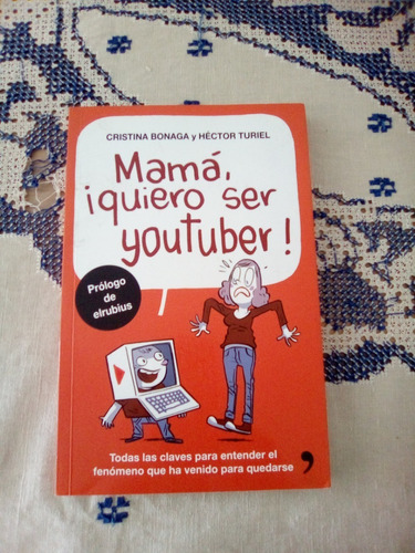 Libro: Mamá, ¡quiero Ser Youtuber! Bonaga Y Turiel