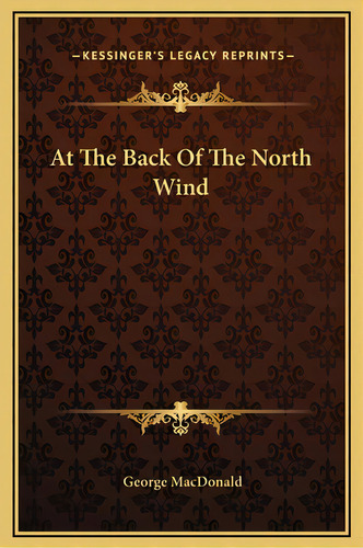 At The Back Of The North Wind, De Macdonald, George. Editorial Kessinger Pub Llc, Tapa Dura En Inglés
