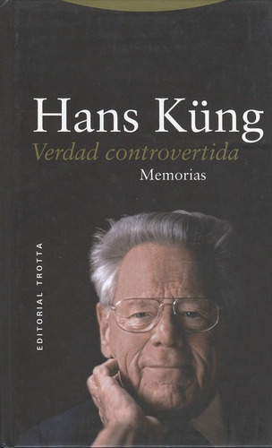 Verdad Controvertida. Memorias Ii, De Küng, Hans. Editorial Trotta, Tapa Dura, Edición 2 En Español, 2009