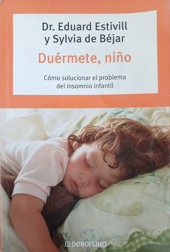 Duermete Niño.  (best Seller) Estivill Y Bejar