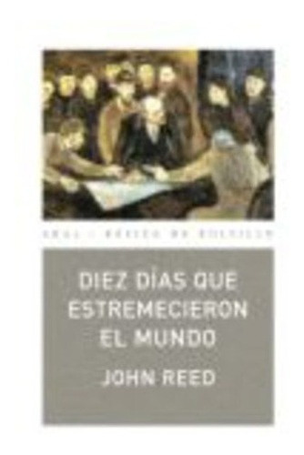 Diez Dias Que Estremecieron Al Mundo - Reed, John, De Reed, John. Editorial Akal En Español