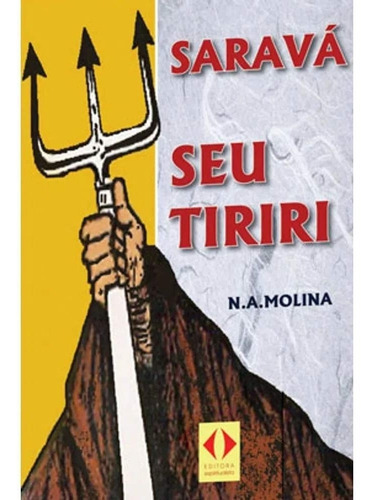 Saravá Seu Tiriri, De Molina, N. A.. Série Na, Vol. Na. Editora Espiritualista, Capa Mole Em Português, 2011