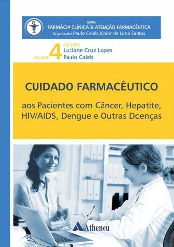 Cuidado Farmaceutico Aos Pacientes Com Cancer, Hepatite, H