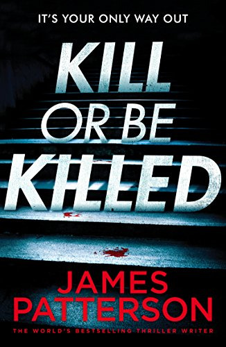 Libro Kill Or Be Killed De Patterson, James