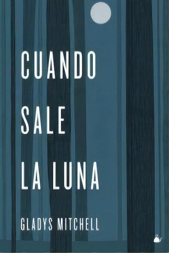 Cuando Sale La Luna, De Gladys Mitchell. Editorial Fabulas De Albion En Español
