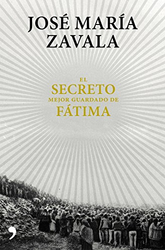 El Secreto Mejor Guardado De Fatima: Una Investigacion 100 A