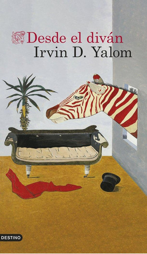 Libro: Desde El Divan. Irvin D Yalom. Ediciones Destino