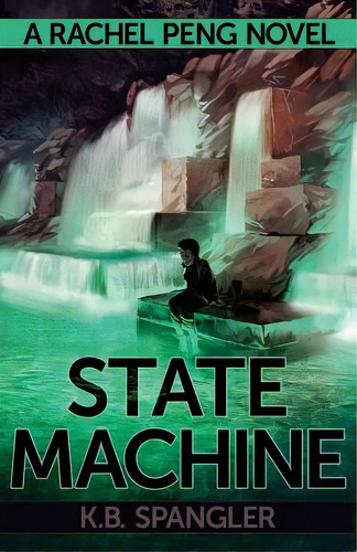 State Machine, De Spangler, K. B.. Editorial Lightning Source Inc, Tapa Blanda En Inglés