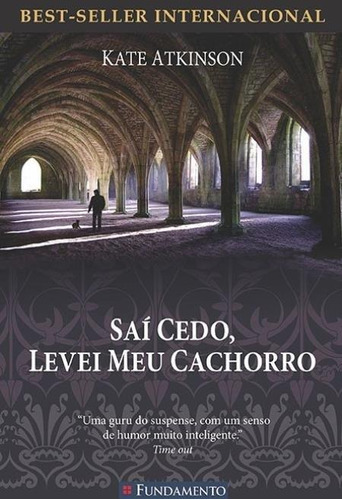 Saí Cedo, Levei Meu Cachorro: Saí Cedo, Levei Meu Cachorro, De Kate Atkinson., Vol. Não Aplica. Editora Fundamento, Capa Mole Em Português