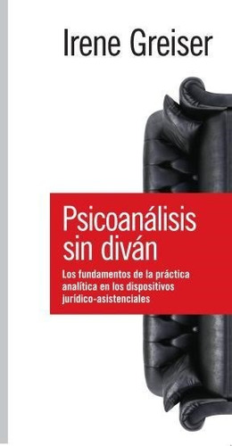 * Psicoanalisis Sin Divan (fundamentos De La Practica Analit