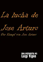 Comprar La Lucha De Jose Arturo: La Lucha De Jose Arturo 