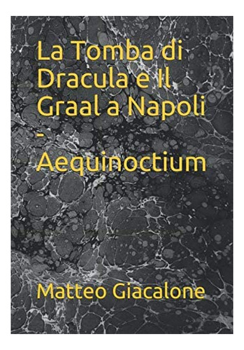 Libro: La Tomba Di Dracula E Il Graal A Napoli - Aequinoctiu