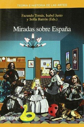 Miradas Sobre España, de Facundo Tomas. Editorial Anthropos (W), tapa blanda en español