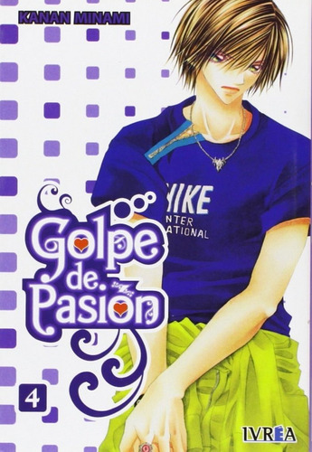 Golpe De Pasion 04 ( De 8 ) (comic), De Minami, Kanan. Editorial Ivrea En Español