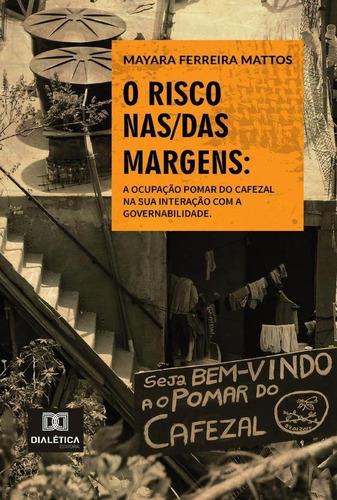 O Risco Nas/das Margens, De Mayara Ferreira Mattos. Editorial Editora Dialetica, Tapa Blanda En Portugués